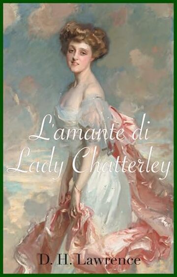 L'amante di Lady Chatterley: Lady Chatterley's Lover L'amante di Lady Chatterley: Lady Chatterley's Lover